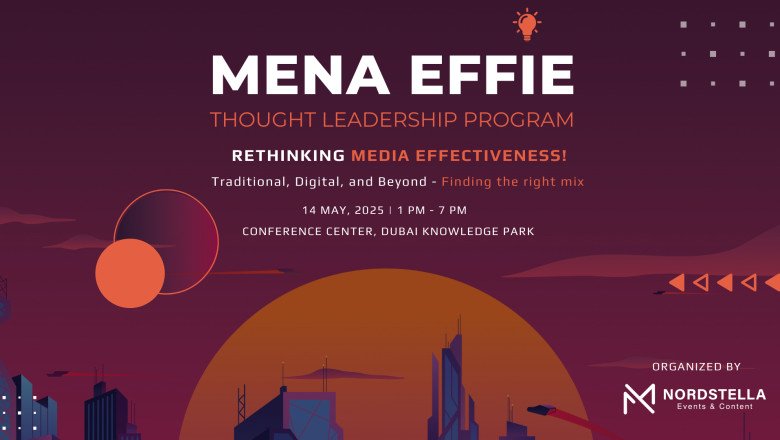 MENA Effie Thought Leadership Program returns to Dubai with bold conversations on media effectiveness