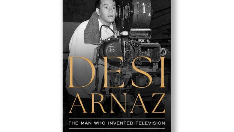 Book excerpt: “Desi Arnaz: The Man Who Invented Television”