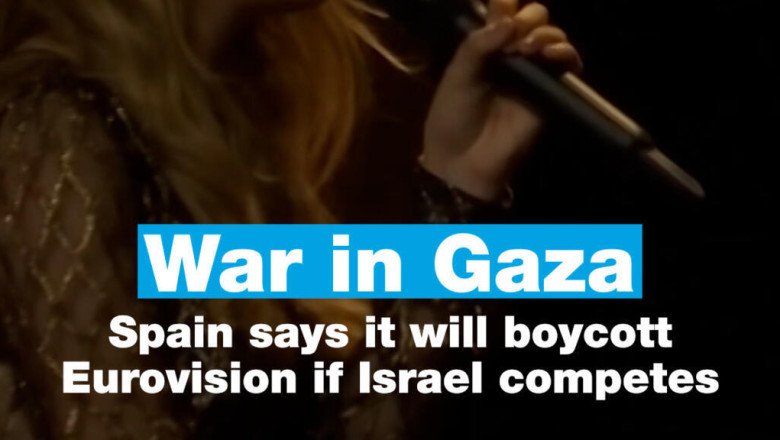 War in Gaza: Spain says it will boycott Eurovision if Israel competes